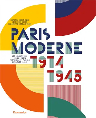 Paris Moderne : 1914-1945 - Paris Moderne: 1914-1945