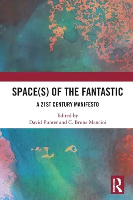 Espace(s) du fantastique : Un manifeste du 21e siècle - Space(s) of the Fantastic: A 21st Century Manifesto
