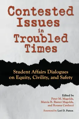 Contested Issues in Troubled Times : Dialogues des affaires étudiantes sur l'équité, la civilité et la sécurité - Contested Issues in Troubled Times: Student Affairs Dialogues on Equity, Civility, and Safety