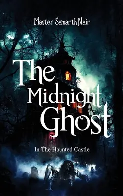 Le fantôme de minuit - Dans le château hanté - The Midnight Ghost - In The Haunted Castle