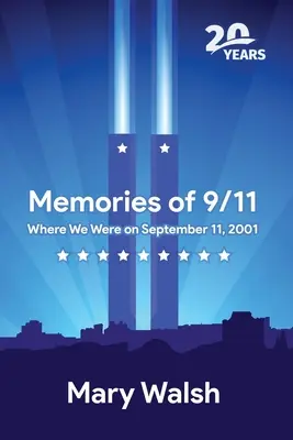 Souvenirs du 11 septembre : Où nous étions le 11 septembre 2001 - Memories of 9/11: Where We Were on September 11, 2001