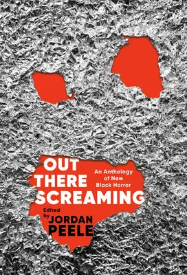 Out There Screaming : Une anthologie de la nouvelle horreur noire - Out There Screaming: An Anthology of New Black Horror