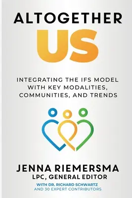 Nous tous : Intégrer le modèle IFS aux modalités, communautés et tendances clés - Altogether Us: Integrating the IFS Model with Key Modalities, Communities, and Trends