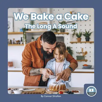 Nous faisons un gâteau : Le son a long - We Bake a Cake: The Long a Sound