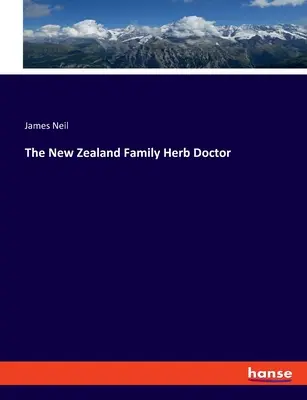 Le médecin de famille néo-zélandais - The New Zealand Family Herb Doctor