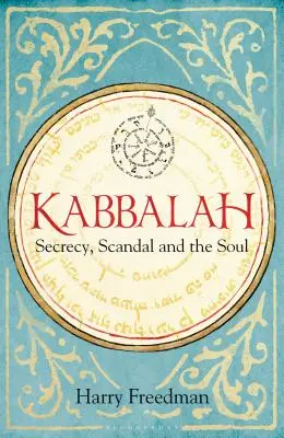Kabbale : Le secret, le scandale et l'âme - Kabbalah: Secrecy, Scandal and the Soul