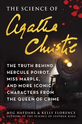 La science d'Agatha Christie : La vérité sur Hercule Poirot, Miss Marple et d'autres personnages emblématiques de la reine du crime - The Science of Agatha Christie: The Truth Behind Hercule Poirot, Miss Marple, and More Iconic Characters from the Queen of Crime