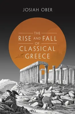 L'essor et la chute de la Grèce classique - The Rise and Fall of Classical Greece