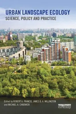 Écologie du paysage urbain : Science, politique et pratique - Urban Landscape Ecology: Science, Policy and Practice