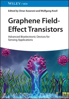 Transistors à effet de champ au graphène : Dispositifs bioélectroniques avancés pour les applications de détection - Graphene Field-Effect Transistors: Advanced Bioelectronic Devices for Sensing Applications