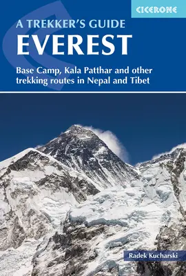 L'Everest : Guide du randonneur : Camp de base, Kala Patthar et autres itinéraires de trekking au Népal et au Tibet - Everest: A Trekker's Guide: Base Camp, Kala Patthar and Other Trekking Routes in Nepal and Tibet