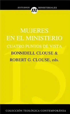 Mujeres En El Ministerio : Quatre points de vue - Mujeres En El Ministerio: Cuatro Puntos de Vista