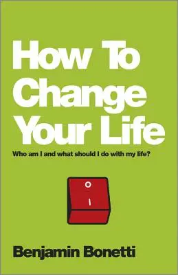 Comment changer votre vie - How To Change Your Life