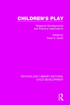 Le jeu des enfants : Développements de la recherche et applications pratiques - Children's Play: Research Developments and Practical Applications