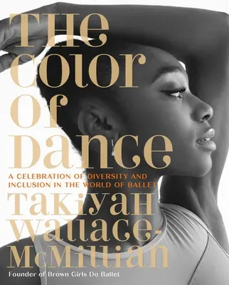 La couleur de la danse : Une célébration de la diversité et de l'inclusion dans le monde du ballet - The Color of Dance: A Celebration of Diversity and Inclusion in the World of Ballet