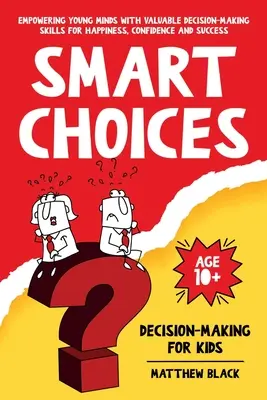 Choix intelligents : La prise de décision pour les enfants - Smart Choices: Decision-Making for Kids