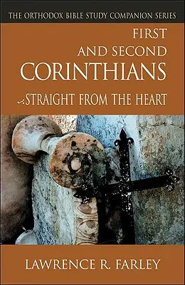 Premier et deuxième Corinthiens : Directement du cœur - First and Second Corinthians: Straight from the Heart