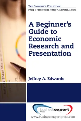 Guide du débutant pour la recherche et la présentation économiques - A Beginner's Guide to Economic Research and Presentation