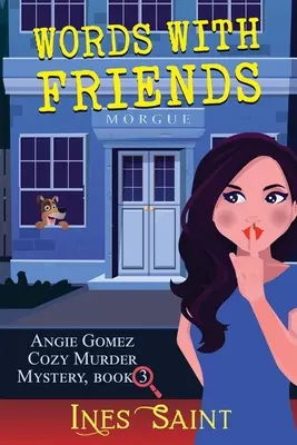 Words With Friends (Angie Gomez Cozy Murder Mystery, Livre 3) - Words With Friends (Angie Gomez Cozy Murder Mystery, Book 3)