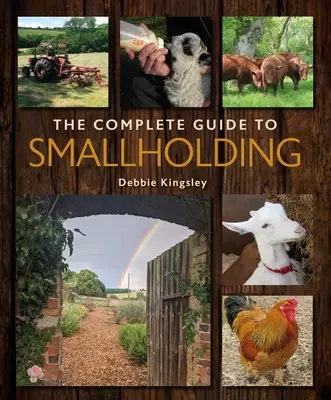 Le guide complet de la petite exploitation - The Complete Guide to Smallholding