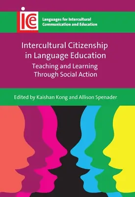 La citoyenneté interculturelle dans l'enseignement des langues : Enseigner et apprendre par l'action sociale - Intercultural Citizenship in Language Education: Teaching and Learning Through Social Action
