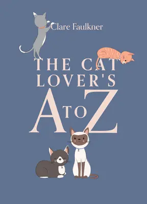 L'amour des chats de A à Z - The Cat Lover's A to Z