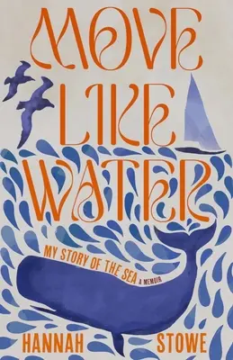 Bouger comme l'eau : Mon histoire de la mer - Move Like Water: My Story of the Sea