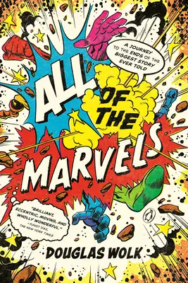 Toutes les merveilles : Un voyage aux confins de la plus grande histoire jamais racontée - All of the Marvels: A Journey to the Ends of the Biggest Story Ever Told