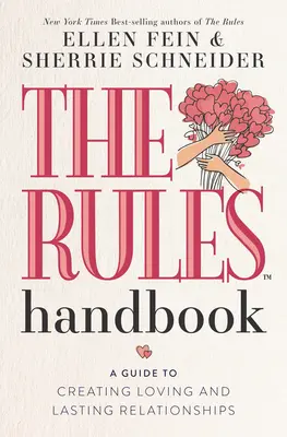 Le manuel des règles : Un guide pour créer des relations aimantes et durables - The Rules Handbook: A Guide to Creating Loving and Lasting Relationships