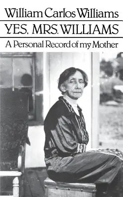 Oui, Mme Williams : Portrait de sa mère par le poète - Yes, Mrs. Williams: Poet's Portrait of His Mother