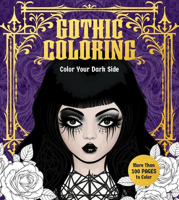 Gothic Coloring : Colorie ton côté sombre - Gothic Coloring: Color Your Dark Side