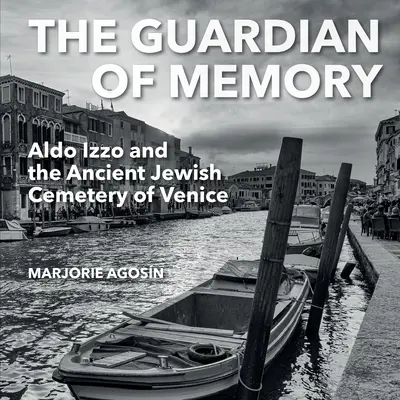 Le gardien de la mémoire : Aldo Izzo et l'ancien cimetière juif de Venise - The Guardian of Memory: Aldo Izzo and the Ancient Jewish Cemetery of Venice