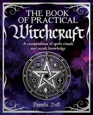 Le livre de la sorcellerie pratique - The Book of Practical Witchcraft