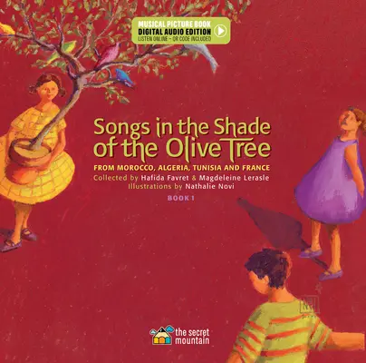 Chansons à l'ombre de l'olivier : Du Maroc, de l'Algérie, de la Tunisie et de la France (Livre 1) - Songs in the Shade of the Olive Tree: From Morocco, Algeria, Tunisia and France (Book 1)