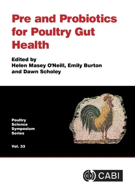 Les pré et probiotiques pour la santé intestinale de la volaille - Pre and Probiotics for Poultry Gut Health