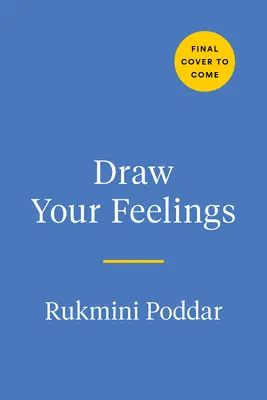 Dessine tes sentiments : Un journal créatif pour se connecter à ses émotions à travers l'art - Draw Your Feelings: A Creative Journal to Help Connect with Your Emotions Through Art