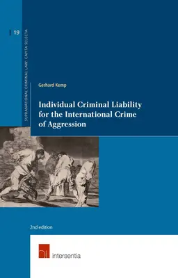 Responsabilité pénale individuelle pour le crime international d'agression : 2e édition, volume 19 - Individual Criminal Liability for the International Crime of Aggression: 2nd Edition Volume 19