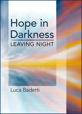 L'espoir dans l'obscurité : Quitter la nuit - Hope in Darkness: Leaving Night