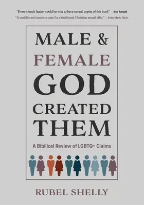 Hommes et femmes : Dieu les a créés : un examen biblique des affirmations des LGBTQ - Male and Female God Created Them: A Biblical Review of LGBTQ+ Claims