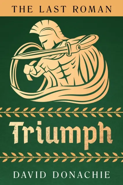 Le dernier romain : Triomphe - The Last Roman: Triumph