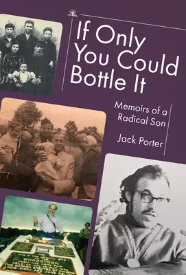 Si seulement vous pouviez le mettre en bouteille : Mémoires d'un fils radical - If Only You Could Bottle It: Memoirs of a Radical Son