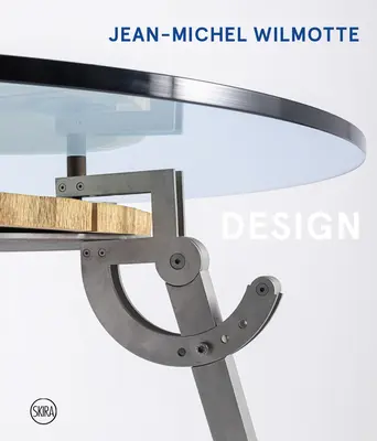 Jean-Michel Wilmotte : Design - Jean-Michel Wilmotte: Design