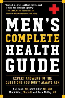 Guide complet de la santé masculine : Des réponses d'experts aux questions que vous ne posez pas toujours - Men's Complete Health Guide: Expert Answers to the Questions You Don't Always Ask