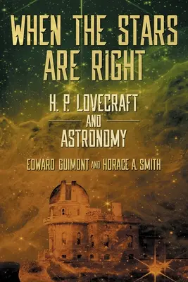 Quand les étoiles sont bonnes : H. P. Lovecraft et l'astronomie - When the Stars Are Right: H. P. Lovecraft and Astronomy