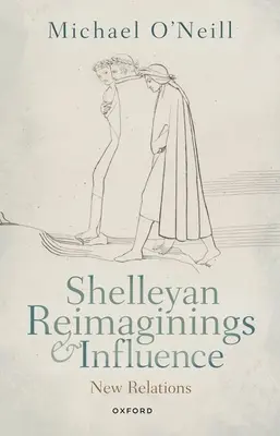 Réimaginations et influences shelleyennes : Nouvelles relations - Shelleyan Reimaginings and Influence: New Relations