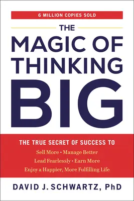 La magie de penser en grand : le vrai secret de la réussite - The Magic of Thinking Big: The True Secret of Success