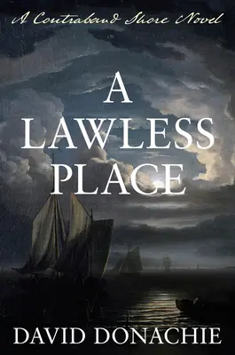 Un lieu sans loi : Un roman sur la côte de la Contrebande - A Lawless Place: A Contraband Shore Novel