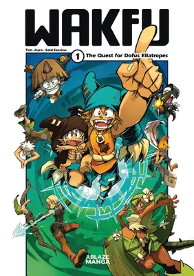 Wakfu Manga Vol 1 : La quête de l'Eliatrope Dofus - Wakfu Manga Vol 1: The Quest for the Eliatrope Dofus