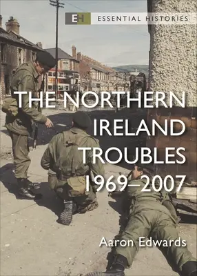 Les troubles en Irlande du Nord : 1969-2007 - The Northern Ireland Troubles: 1969-2007