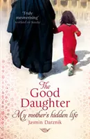 Good Daughter - My Mother's Hidden Life (La bonne fille - La vie cachée de ma mère) - Good Daughter - My Mother's Hidden Life